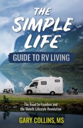 book The Simple Life Guide To RV Living: The Road to Freedom and the Mobile Lifestyle Revolution