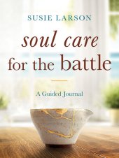 book Soul Care for the Battle: A Guided Journal