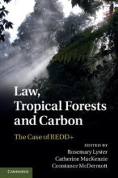 book Law, Tropical Forests and Carbon : The Case of REDD+