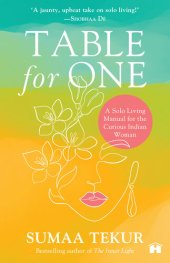 book Table for One: A Solo Living Manual for the Curious Indian Woman