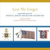 book Lest We Forget : Masterpieces of Patriotic Jewelry and Military Decorations