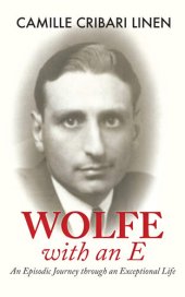 book Wolfe with an E: An Episodic Journey through an Extraordinary Life