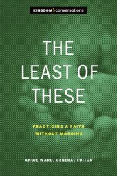 book The Least of These: Practicing a Faith without Margins