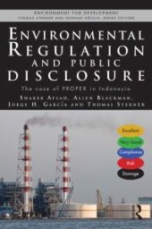 book Environmental Regulation and Public Disclosure : The Case of PROPER in Indonesia