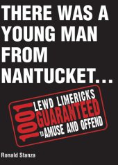 book There Was a Young Man from Nantucket: 1,001 Lewd Limericks Guaranteed to Amuse and Offend