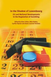 book In the Shadow of Luxembourg: EU and National Developments in the Regulation of Gambling : Eu and National Developments in the Regulation of Gambling