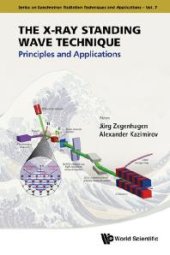 book X-ray Standing Wave Technique, The: Principles And Applications : Principles and Applications