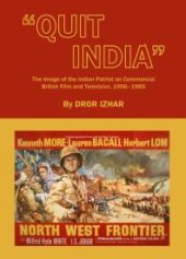 book “Quit India” : The Image of the Indian Patriot on Commercial British Film and Television, 1956-1985