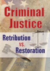 book Criminal Justice : Retribution vs. Restoration