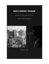 book Envisioning Taiwan : Fiction, Cinema, and the Nation in the Cultural Imaginary