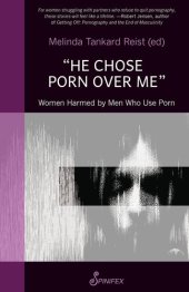 book "He Chose Porn over Me": Women Harmed by Men Who Use Porn