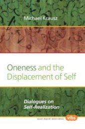 book Oneness and the Displacement of Self : Dialogues on Self-Realization