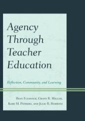 book Agency through Teacher Education : Reflection, Community, and Learning