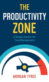 book The Productivity Zone: A Simple System for Time Management