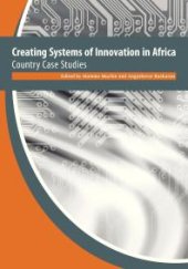 book Creating Systems of Innovation in Africa : Country Case Studies