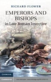 book Emperors and Bishops in Late Roman Invective