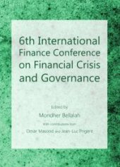 book 6th International Finance Conference on Financial Crisis and Governance