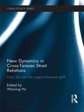 book New Dynamics in Cross-Taiwan Strait Relations : How Far Can the Rapprochement Go?