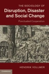 book The Sociology of Disruption, Disaster and Social Change : Punctuated Cooperation