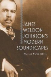 book James Weldon Johnson's Modern Soundscapes