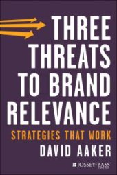 book Three Threats to Brand Relevance : Strategies That Work