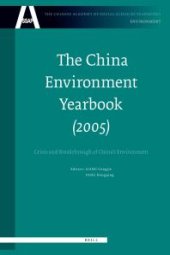 book The China Environment Yearbook, Volume 1 (2005) : Crisis and Breakthrough of China's Environment