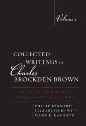 book Collected Writings of Charles Brockden Brown : Letters and Early Epistolary Writings