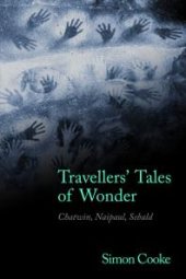 book Travellers' Tales of Wonder : Chatwin, Naipaul, Sebald