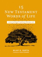 book 15 New Testament Words of Life: A New Testament Theology for Real Life