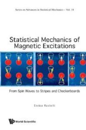 book Statistical Mechanics Of Magnetic Excitations: From Spin Waves To Stripes And Checkerboards : From Spin Waves to Stripes and Checkerboards