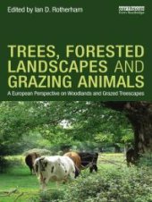 book Trees, Forested Landscapes and Grazing Animals : A European Perspective on Woodlands and Grazed Treescapes