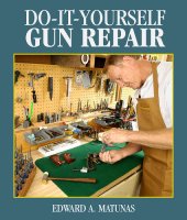 book Do-It-Yourself Gun Repair: Gunsmithing at Home