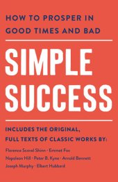 book Simple Success: How to Prosper in Good Times and Bad