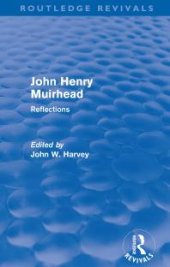 book John Henry Muirhead (Routledge Revivals) : Reflections