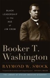 book Booker T. Washington : Black Leadership in the Age of Jim Crow