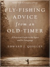 book Fly-Fishing Advice from an Old-Timer: a Practical Guide to the Sport and Its Language