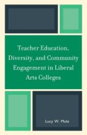 book Teacher Education, Diversity, and Community Engagement in Liberal Arts Colleges