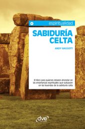 book Sabiduría celta. El libro para quienes deseen ahondar en las enseñanzas espirituales que subyacen en las leyendas de la sabiduría celta