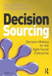 book Decision Sourcing : Decision Making for the Agile Social Enterprise