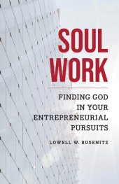 book Soul Work: Finding God in Your Entrepreneurial Pursuits
