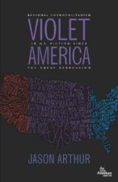 book Violet America : Regional Cosmopolitanism in U. S. Fiction