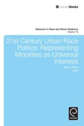 book 21st Century Urban Race Politics : Representing Minorities As Universal Interests