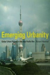 book Emerging Urbanity : Global Urban Projects in the Asia Pacific Rim