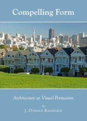 book Compelling Form : Architecture as Visual Persuasion