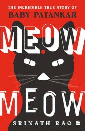 book Meow Meow: The Incredible True Story of Baby Patankar