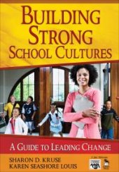 book Building Strong School Cultures : A Guide to Leading Change