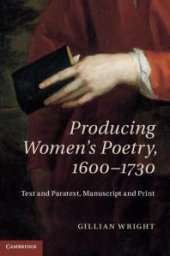 book Producing Women's Poetry, 1600-1730 : Text and Paratext, Manuscript and Print