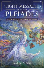 book Light Messages from the Pleiades: A New Matrix of Galactic Order