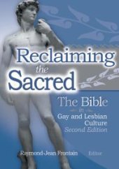 book Reclaiming the Sacred : The Bible in Gay and Lesbian Culture, Second Edition