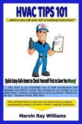 book HVAC Tips 101: "...Before you call your A/C & Heating Contractor"